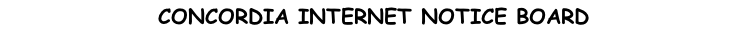 CONCORDIA INTERNET NOTICE BOARD
